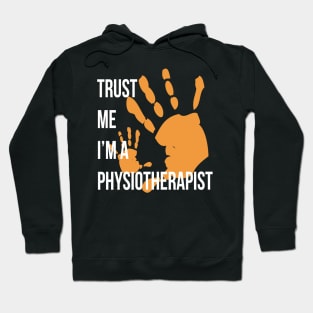 Trust Me I'm a Physiotherapist Funny Physiotherapy Design Hoodie